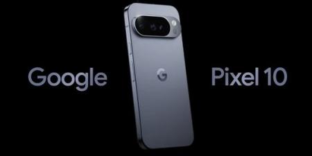 معلومات هامة عن سلسلة Pixel 10.. اعرف أهم المواصفات والمزايا - هرم مصر